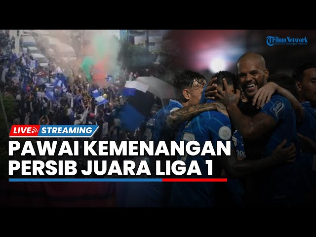 🔴LIVE: Arak-Arakan Perayaan Kemenangan Persib Juarai Championship Series Liga 1 2023/2024 class=