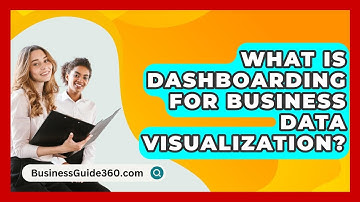 What Is Dashboarding For Business Data Visualization? - BusinessGuide360.com