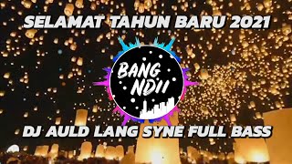 AULD LANG SYNE (KINI TIBA SAAT NYA) - DJ NATAL REMIX FULL BASS Terbaru 2021 (BANG NDII)