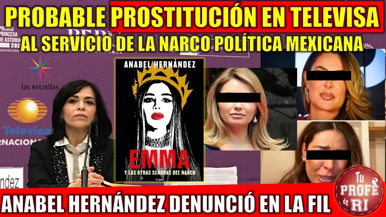 PROSTITUCIÓN EN TELEVISA AL SERVICIO DE LA N4RCO POLÍTICA MEXICANA / ANABEL HDEZ. EN LA FIL PROSTITUCIÓN EN TELEVISA AL SERVICIO DE LA N4RCO POLÍTICA MEXICANA / ANABEL HDEZ. EN LA FIL