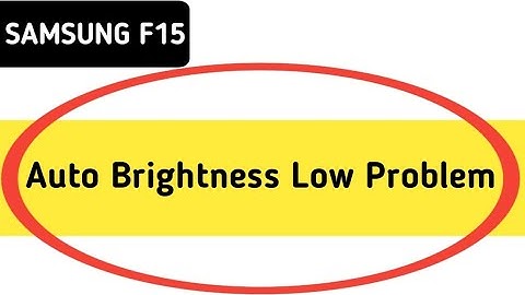 Samsung galaxy f15 auto brightness problem, automatic brightness low problem