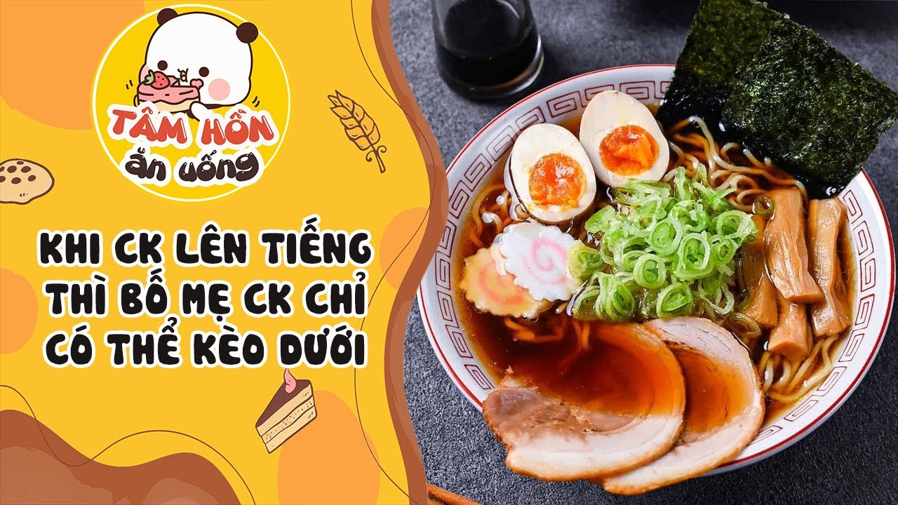 Tâm sự số 1005 ✨ KHI CK LÊN TIẾNG THÌ BỐ MẸ CK CHỈ CÓ THỂ KÈO DƯỚI ✨ Tâm Hồn Ăn Uống