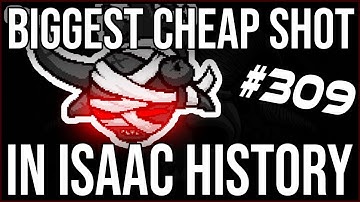 BIGGEST Cheap Shot In Isaac History - The Binding Of Isaac: Afterbirth+ #309