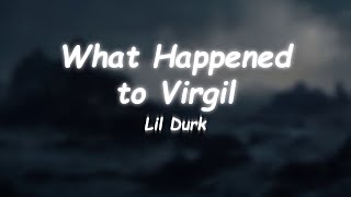 What Happened to Virgil - Lil Durk 🎧Lyrics