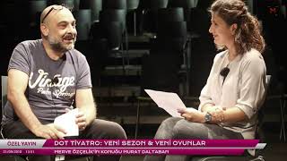 Dot Tiyatro Yeni Sezon, Yeni Oyunlar Konuk Murat Daltaban