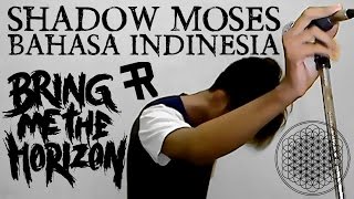 Bring Me The Horizon - Shadow Moses ( BAHASA INDONESIA ) by THoC