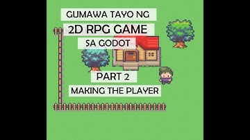 Gumawa tayo ng 2D RPG Game sa Godot - Part 2: Making the Player