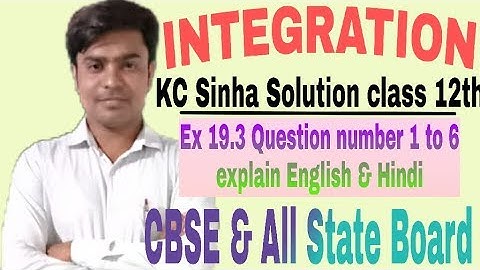 INTEGRATION || KC Sinha Solution class 12th || Ex -19.3 Q .no 1 to 6 Solution