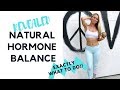 How to Balance Hormones NATURALLY ~ Part 1