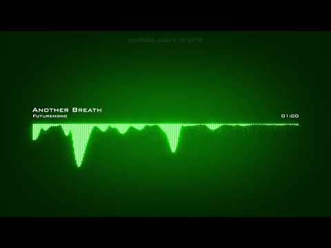 Futuremono ♪ Another Breath  #AmbientCalm