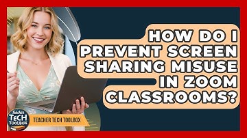 How Do I Prevent Screen Sharing Misuse In Zoom Classrooms? - Teacher Tech Toolbox
