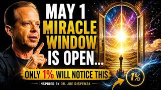 May 1 Miracle Window Is OPEN… Only 1% Will Notice This Inspired by Dr  Joe Dispenza