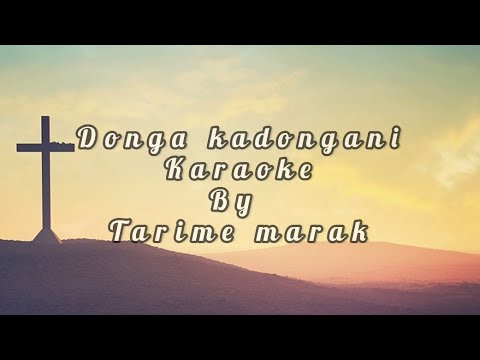 Donga Kadongani karaokeby Tarime Marak gospel songeldokraokegospel01