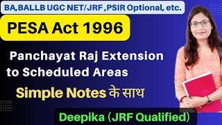 Panchayat Extension to Scheduled Areas (PESA) Act, 1996