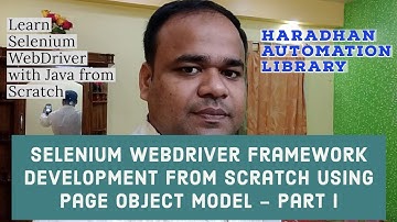 Selenium WebDriver Framework Development from Scratch using Page Object Model (POM) - Part I