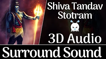 ☠ Powerful ☠ Shiva Tandav Stotram | 3D Audio | Surround Sound | Use Headphones 👾