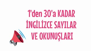 1'den 30'a Kadar İngilizce Sayıların Yazılışı ve Okunuşu