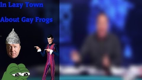 We Are Number One But Every Time They Say "One" Alex Jones Yells about Gay Frogs