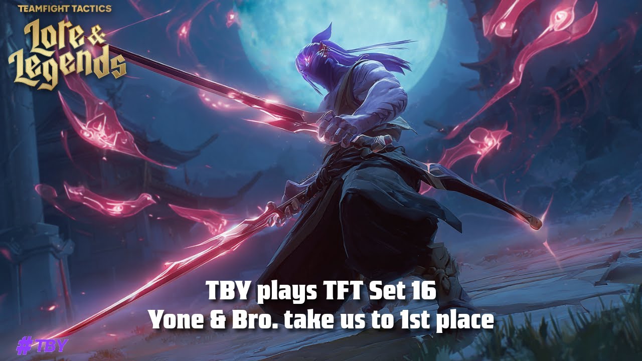 TFT Set 16 - TBY Play Double Up! Yone & Bro take us to 1st Place!