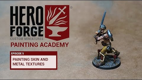 Hero Forge Painting Academy: Ep5 Painting Skin and Metal Textures