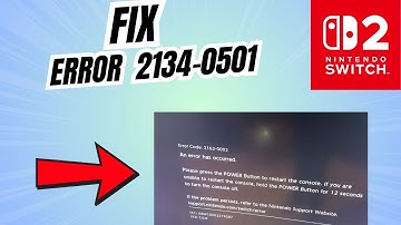 How to Fix Error code 2134-0501 in Nintendo Switch 2