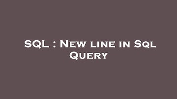 SQL : New line in Sql Query