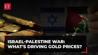 Israel-Palestine War: What's driving gold prices?