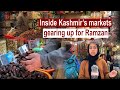 Inside kashmirs markets gearing up for ramzan  the kashmir walla