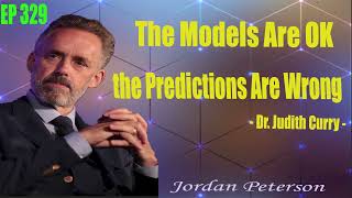 329The Models Are OK, the Predictions Are Wrong   Dr  Judith Curry   EP 329   YouTube