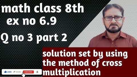 math class 8th ex no 6.9Q no 3 part 2.solution set by using cross multiplication method