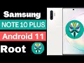 How to root samsung note 10 plus samsung note 10 plus root android 11