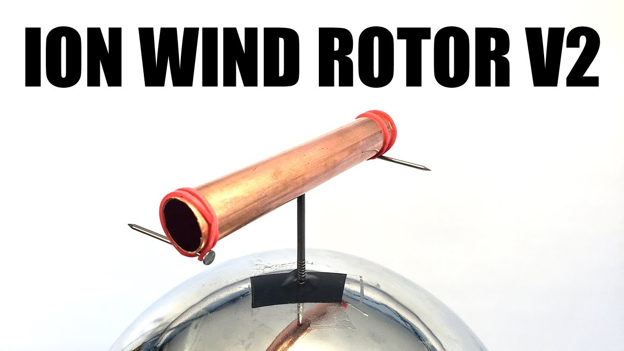 Improved Ion Wind Rotor | Science Project