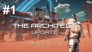 Osiris: New Dawn - Episode 1 - Architect Update