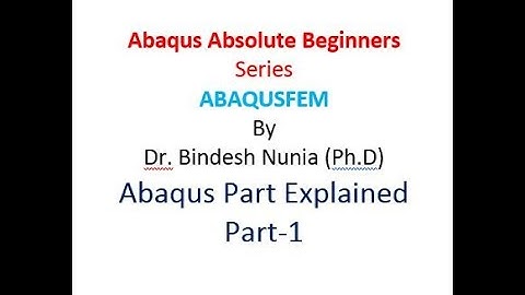 Abaqus Absolute Beginners Series PART 1 || Abaqus Tutorial for beginners || Part Tool Explained