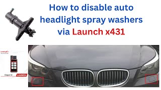 How to turn off auto headlight spray washers on BMW. Launch x431