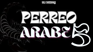 🦂 PERREO ARABE 5 - ULI DEEJAY 🦂