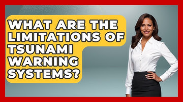 What Are The Limitations Of Tsunami Warning Systems? - Moments That Shocked Us