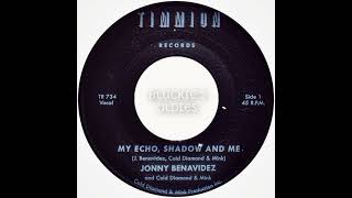 My Echo, Shadow And Me 〰️ Jonny Benavidez & Cold Diamond & Mink