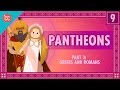 The Greeks and Romans - Pantheons Part 3: Crash Course World Mythology #9
