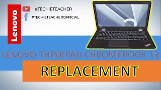 HOW TO DISASSEMBLE/REPLACE PARTS OF LENOVO ThinkPad 13 Chromebook (20GJ, 20GK, 20GL, 20GM)