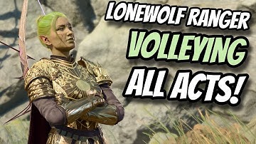 Volleying EVERY ACT as a Lonewolf Ranger! - Baldur