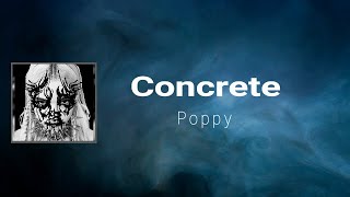 Poppy - Concrete   (Lyrics)