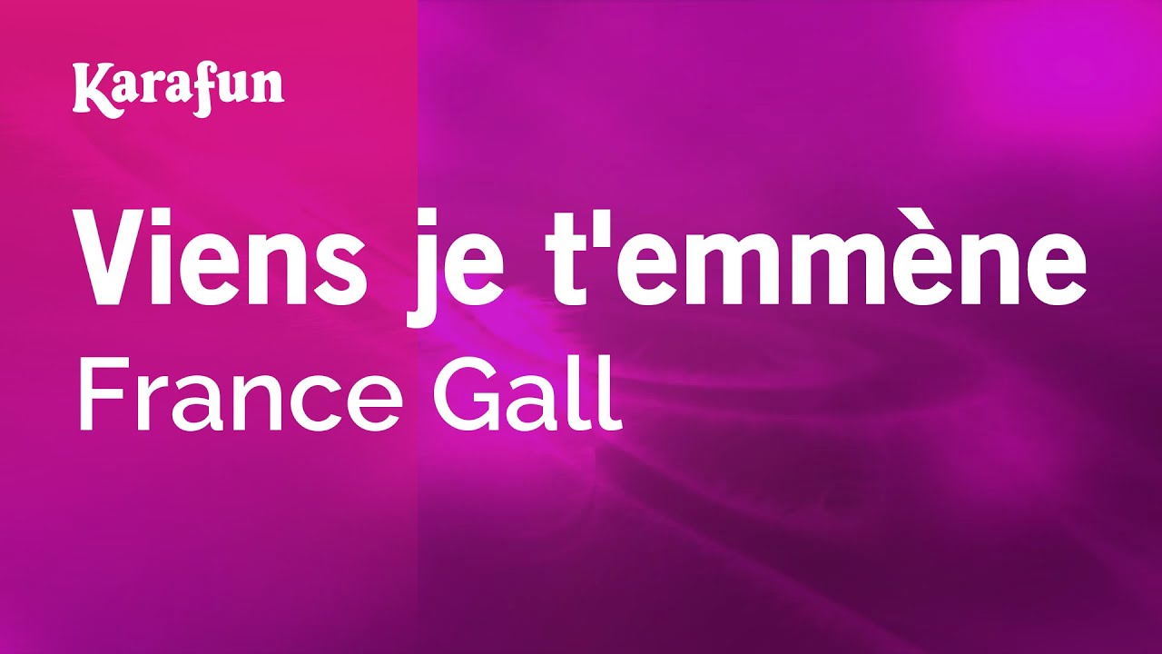 Viens je t'emmène - France Gall | Karaoke Version | KaraFun - YouTube