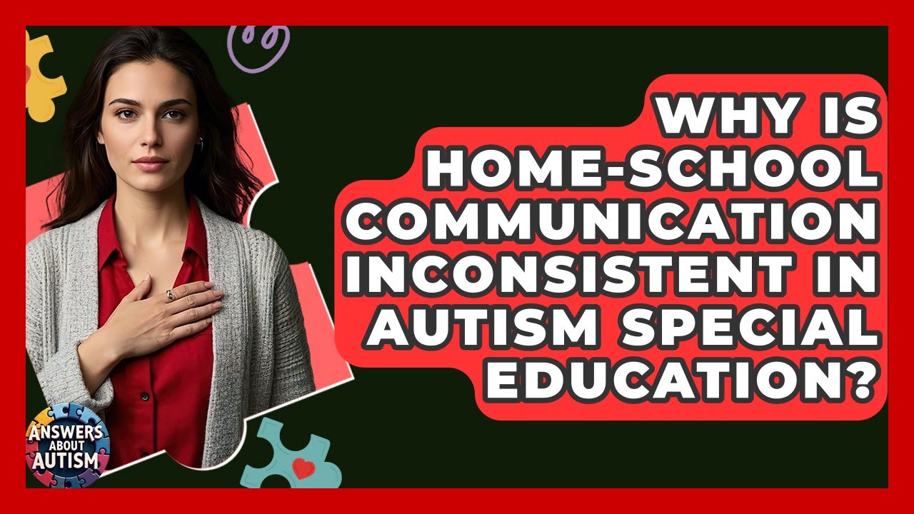 Why Is Home-school Communication Inconsistent In Autism Special Education? - Answers About Autism