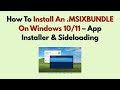How To Install An MSIXBUNDLE On Windows 10 11 2026 App Installer Sideloading