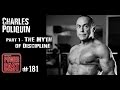 Charles Poliquin - Part 1 - The Myth of Discipline | Mark Bell's PowerCast 181