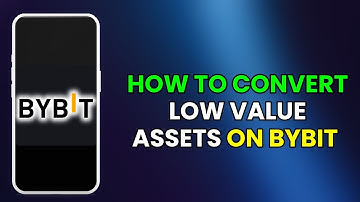 How to Convert Low-Value Assets on Bybit Exchange