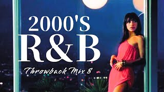 2000'S R&B【Throwback Mix 8】