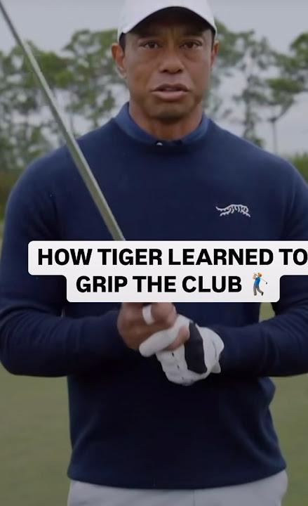 How Tiger Woods Learned To Grip A Golf Club