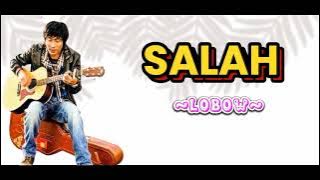 SALAH - LOBOW || LIRIK LAGU #laguhits #laguindonesia